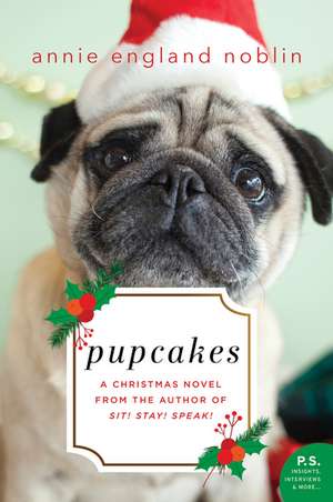 Pupcakes: A Christmas Novel de Annie England Noblin