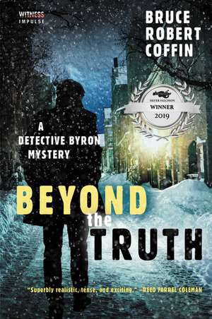 Beyond the Truth: A Detective Byron Mystery de Bruce Robert Coffin