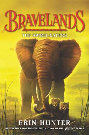 Bravelands #5: The Spirit-Eaters de Erin Hunter