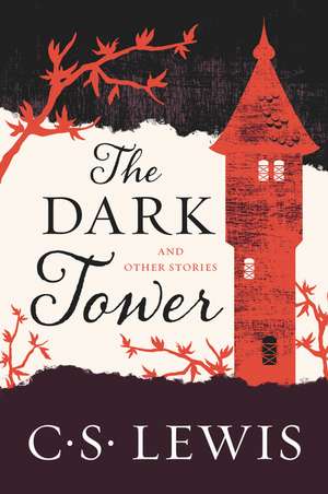 The Dark Tower: And Other Stories de C. S. Lewis