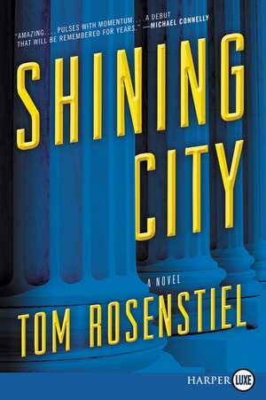 Shining City: A Novel de Tom Rosenstiel