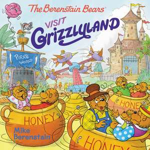 The Berenstain Bears Visit Grizzlyland de Mike Berenstain