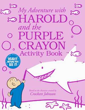 My Adventure with Harold and the Purple Crayon Activity Book de Crockett Johnson