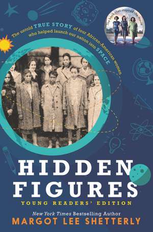 Hidden Figures Young Readers' Edition de Margot Lee Shetterly