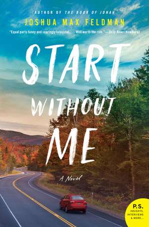 Start Without Me: A Novel de Joshua Max Feldman