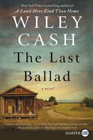 The Last Ballad: A Novel de Wiley Cash