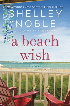 A Beach Wish: A Novel de Shelley Noble