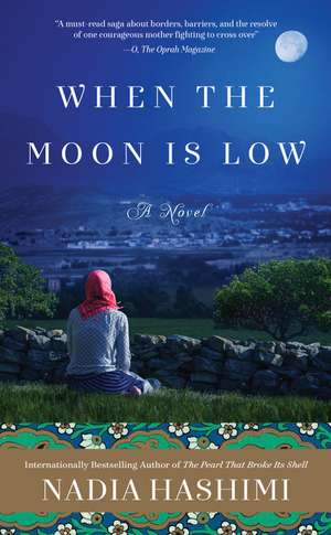 When the Moon Is Low: A Novel de Nadia Hashimi