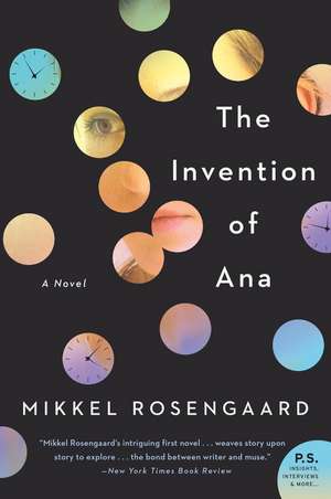 The Invention of Ana: A Novel de Mikkel Rosengaard