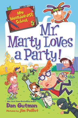 My Weirder-est School #5: Mr. Marty Loves a Party! de Dan Gutman