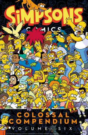 Simpsons Comics Colossal Compendium Volume 6 de Matt Groening