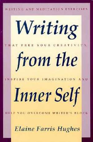 Writing From the Inner Self de Elaine F. Hughes