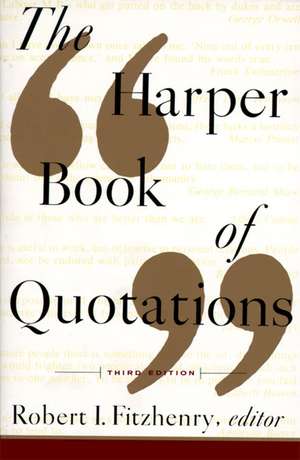 The Harper Book of Quotations Revised Edition de Robert I. Fitzhenry