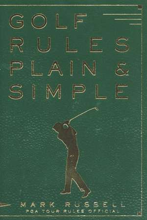 Golf Rules Plain & Simple de Mark Russell