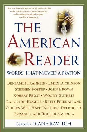 The American Reader: Words That Moved a Nation de Diane Ravitch