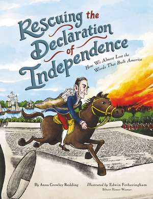 Rescuing the Declaration of Independence: How We Almost Lost the Words That Built America de Anna Crowley Redding