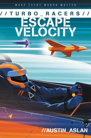 TURBO Racers: Escape Velocity de Austin Aslan