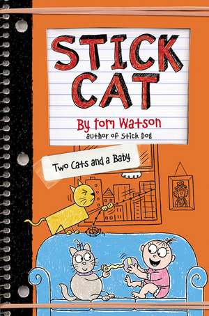 Stick Cat: Two Cats and a Baby de Tom Watson