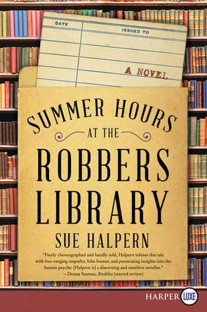 Summer Hours at the Robbers Library: A Novel de Sue Halpern