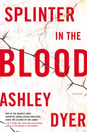 Splinter in the Blood: A Novel de Ashley Dyer