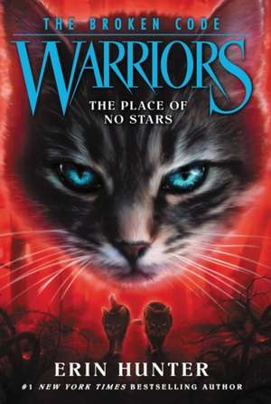 Warriors: The Broken Code #5: The Place of No Stars de Erin Hunter