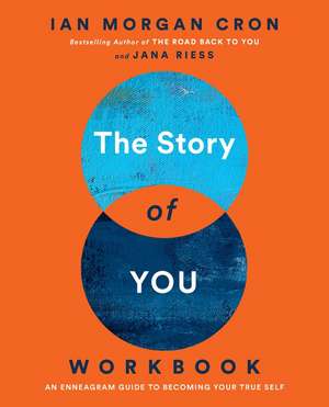 The Story of You Workbook: An Enneagram Guide to Becoming Your True Self de Ian Morgan Cron