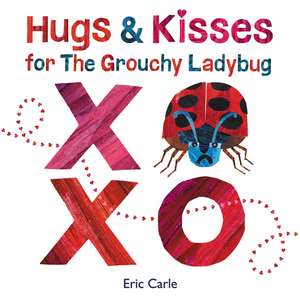 Hugs and Kisses for the Grouchy Ladybug: A Valentine's Day Book For Kids de Eric Carle