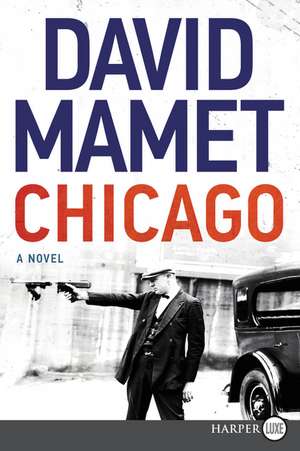 Chicago: A Novel de David Mamet