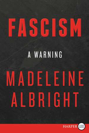 Fascism: A Warning de Madeleine Albright