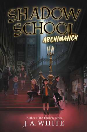 Shadow School #1: Archimancy de J. A. White