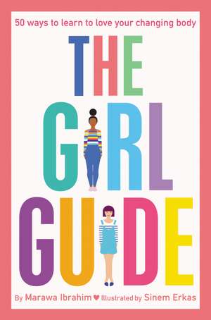 The Girl Guide: 50 Ways to Learn to Love Your Changing Body de Marawa Ibrahim