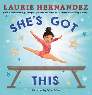 She's Got This de Laurie Hernandez