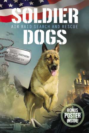 Soldier Dogs #1: Air Raid Search and Rescue de Marcus Sutter