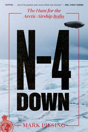 N-4 Down: The Hunt for the Arctic Airship Italia de Mark Piesing