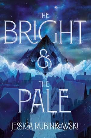 The Bright & the Pale de Jessica Rubinkowski