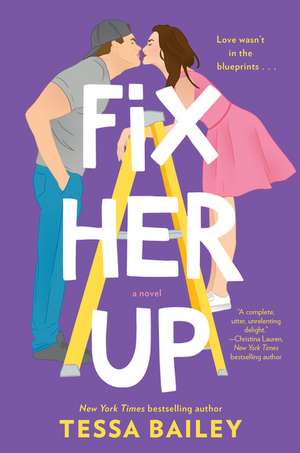 Fix Her Up: A Novel de Tessa Bailey