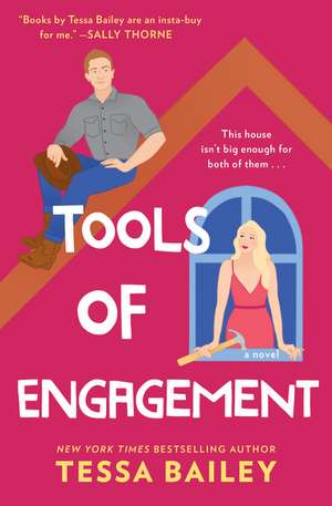 Tools of Engagement: A Novel de Tessa Bailey