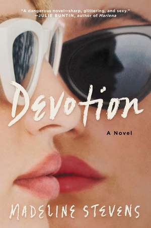 Devotion: A Novel de Madeline Stevens