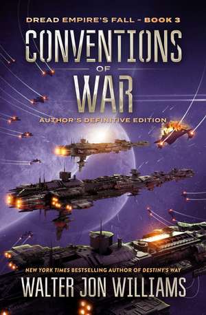 Conventions of War: Dread Empire's Fall de Walter Jon Williams