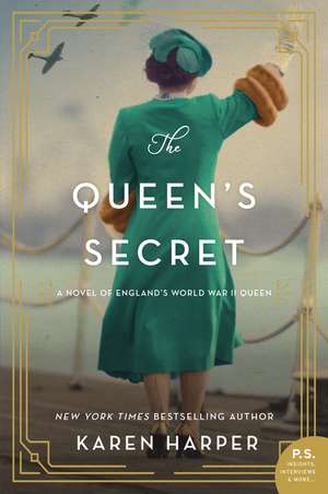 The Queen's Secret: A Novel of England's World War II Queen de Karen Harper