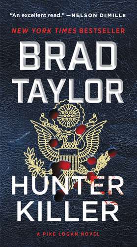 Hunter Killer: A Pike Logan Novel de Brad Taylor