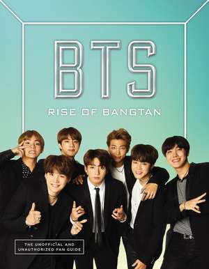 BTS: Rise of Bangtan de Cara J. Stevens