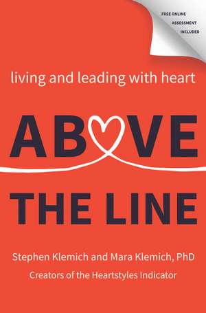 Above the Line: Living and Leading with Heart de Stephen Klemich