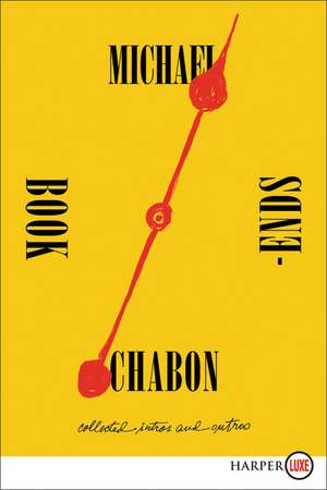 Bookends: Collected Intros and Outros de Michael Chabon