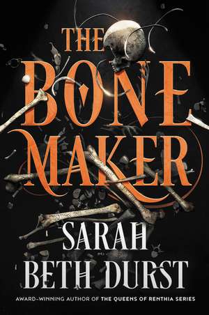 The Bone Maker: A Novel de Sarah Beth Durst