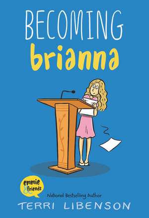 Becoming Brianna de Terri Libenson