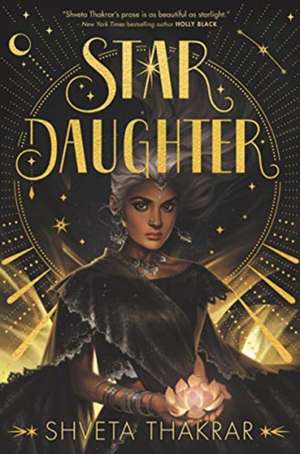 Star Daughter de Shveta Thakrar