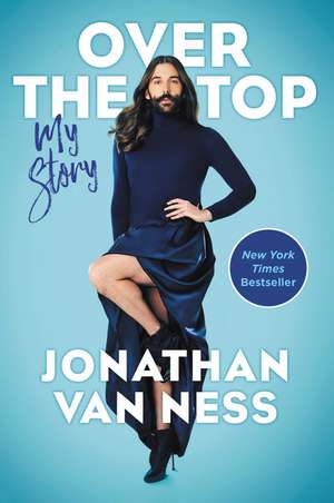 Over the Top: My Story de Jonathan Van Ness
