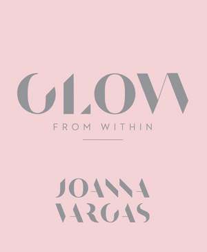 Glow from Within de Joanna Vargas