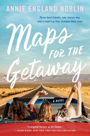 Maps for the Getaway: A Novel de Annie England Noblin